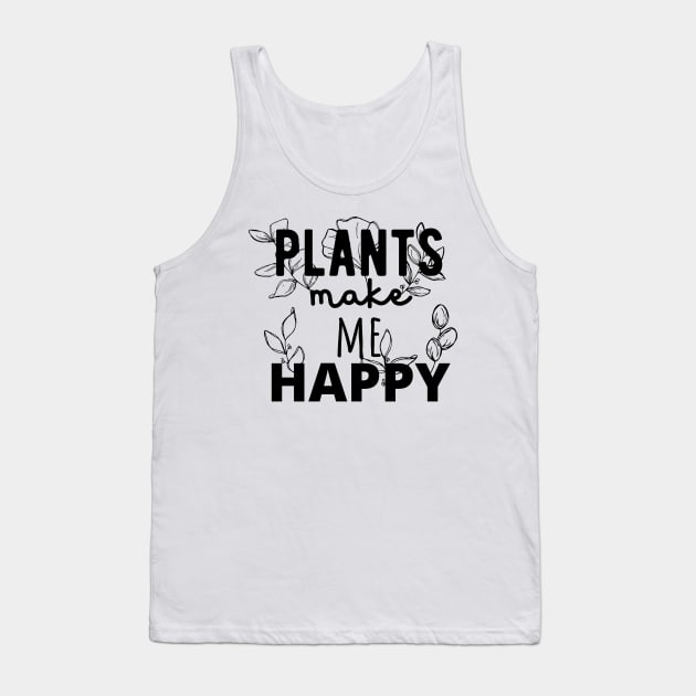 Plants Make Me Happy! Tank Top by Little Designer